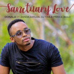 Donald - Sanctuary Love (feat. Zanda Zakuza, DJ Tira & Prince Bulo)