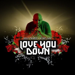 Josi Chave & King Jay - Love You Down (Radio Edit). NEw gqom music, south africa house music, gqom 2018, download afro house, sa gqom download