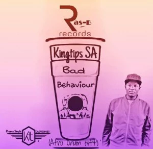 Kingtips SA - Bad Behavior (Afro Drum Hitt)