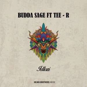 Budda Sage feat. Tee-R - Idlozi (Original Mix). fro tech house, afro house musica, afro beat, datafilehost house music, mzansi house music downloads, south african deep house, latest south african house