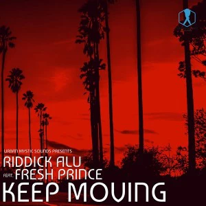 Riddick Alu feat. Fresh Prince - Keep Moving