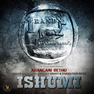 Abangani Bethu - Ishumi (Ft. Formation Boyz, Smash Oconsayo & Mholy Ghost)