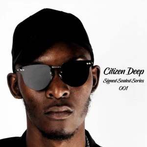 Citizen Deep - Signed Sealed Series 001 Mixtape