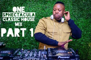 SPHEctaculaDJ - One SPHEctacula Classic House Mix Part 1