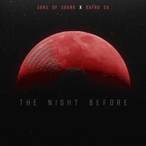 Sons Of Sound SA & Dafro - The Night Before (Original Mix)