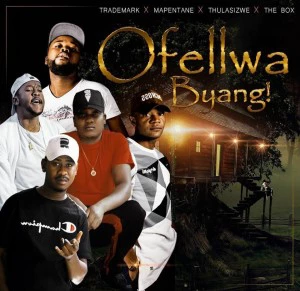 Trademark, Thulasizwe, Mapentane & Da Box - Ofellwa Byang
