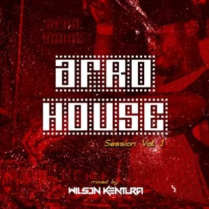 Afro House Session Vol. 1 Mixed By Wilson Kentura. latest house music, deep house tracks, house music download, club music, afro house music, afro deep house, tribal house music, angola musica afro house, afro beat