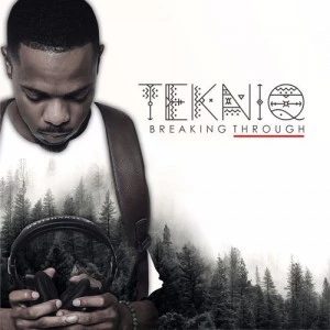 TekniQ - Breaking Through EP. afro tech house, datafilehost house music, mzansi house music downloads, south african deep house, latest south african house, new house music 2018, best house music 2018, latest house music tracks, dance music, latest sa house music