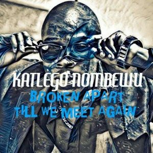 katlego Nombewu - Broken Apart (Original Mix)