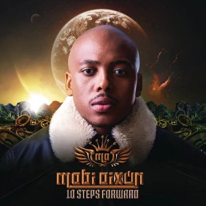 Mobi Dixon - 10 Steps Forward Album. new afro house music, download afro house 2018, south african house songs, afro deep house, mzansi music, sa afro house