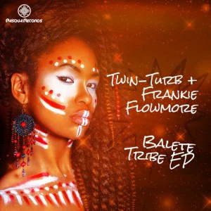 Twin-Turb & Frankie Flow-More - Balete Tribe EP, best house music, african house music, latest house music, deep house tracks, new house music 2018, best house music 2018, house music download