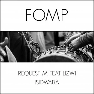 ReQuest M feat. Lizwi - Isidwaba - new afro house 2018, download south african afro house music, latest afro house, afro deep house sa mp3 new music