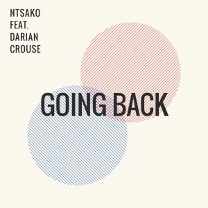Ntsako feat. Darian Crouse - Going Back (Main Mix)