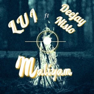 Lui - Maliyam (feat Deejay Nisto)