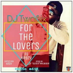 DJ Twosix feat. Keezy - For the Lovers