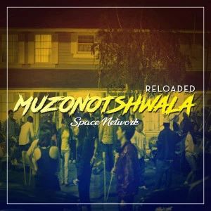 Space Network - Muzonotshwala Reloaded EP , gqom music 2018, new gqom songs, south africa gqom music, gqom music download