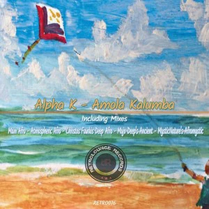 Alpha K - Amola Kalumba (Mujo Deep's Ancient Mix)