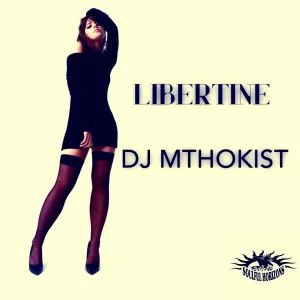 Dj Mthokist - Libertine (Original Mix)