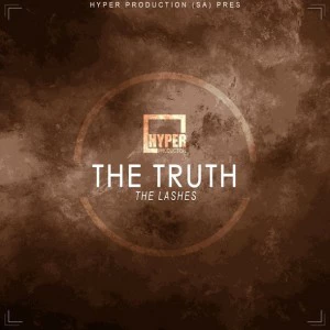 The Lashes - The Truth (HyperSOUL-X's HT Mix), download afro house 2018, new afro house, afro deep house 2018 download, south african afro house, za house music