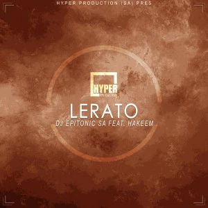 DJ Epitonic SA feat. Hakeem - Lerato (Main Mix), local house music, afro house 2018, download new sa afro house songs