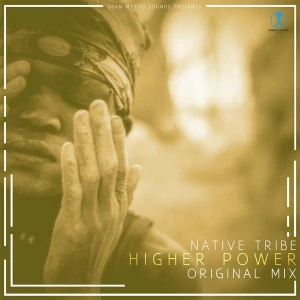 Native Tribe - Higher Power, new house music 2018, best house music 2018, latest house music tracks, dance music, latest sa house music, download afro house 2018