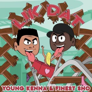 Finest Sno & Young Kenna - Lik Dat (Orginial Mix)