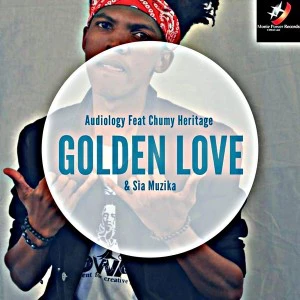 Audiology - Golden Love (feat. Chumy Heritage, Sia Muzika)