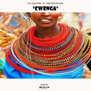 Claude-9 Morupisi - Cwenga - latest house music, deep house tracks, house music download, afro house music, afro deep house, tribal house music, best house music,