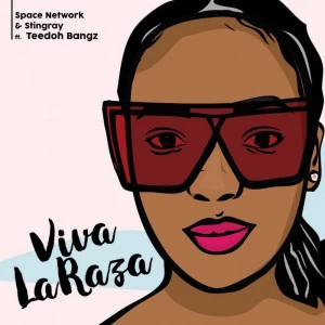 Space Network & StingRay - Viva La Raza (feat. Teedoh Bangz), new gqom music, mp3 download gqom music, gqom music 2018, new gqom songs, south africa gqom music.