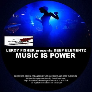 Leroy Fisher & Deep Elementz - Music Is Power (Underground Vocal Mix)