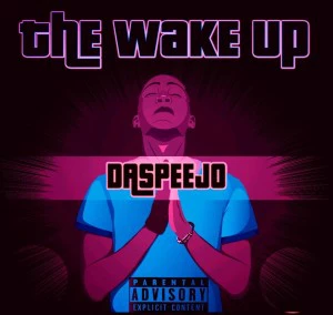 DDa SpeeJo - The Wake Up EP - latest house music, deep house tracks, house music download, latest sa house music, afro house 2018, afro house music, afro deep house