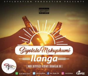 Mr Style - Siyolala Makuphum'ilanga (feat. Sdala B)