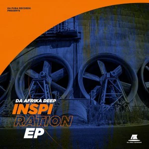 Da Africa Deep - Inspirational EP , latest house music, deep house tracks, house music download, club music, afro house music, afro deep house, tribal house music, best house music, african house music, outh african deep house, latest south african house, new house music 2018, best house music 2018