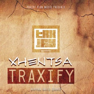 Traxify - Xhentsa (feat. Xhentsa)