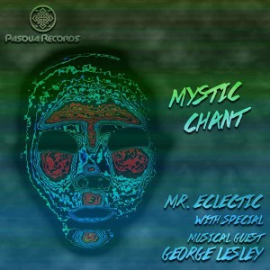 Mr. Eclectic feat. George Lesley - Mystic Chant (Original Mix), latest house music, deep house tracks, house music download, afro house music, afro deep house, south african deep house, latest south african house, best house music, african house music, soulful house