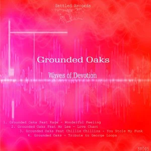 Grounded Oaks - Love Chant (feat. Mr Lee), new afro soul house, afro house music, south african afro house songs, afro house 2018 download