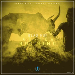 BlaQ Huf - Djongo Rises, BlaQ Huf - Afrika Burning EP, afro tech house, best new afro house music, download latest south african afro house songs mp3
