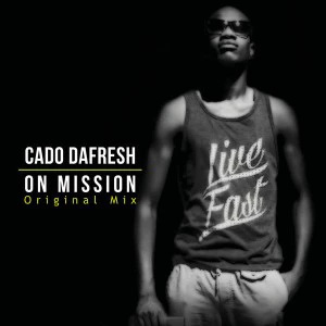Cado DaFresh - On Mission (Original Mix)