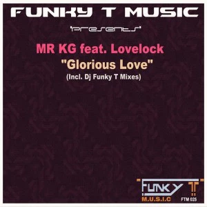 Mr KG - Glorious Love (DJ Funky T's Deep Glory Mix)