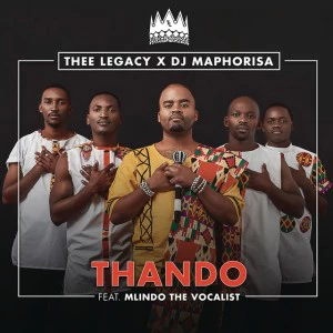 Thee Legacy & DJ Maphorisa - Thando (feat. Mlindo The Vocalist), new south african house music, afro house, tribal house, afro house 2018, sa latest afro house music for download