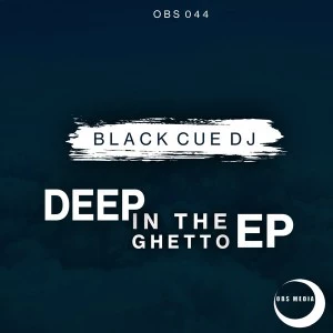 Black Cue DJ - Someday (Original Mix) - Deep In The Ghetto EP, deep house 2018, download deep house music, south african deep house sounds, afro deep house, sa deep house mp3 download