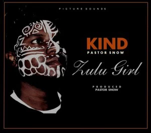 Kind feat. Pastor Snow - Zulu Girl (Original Mix)