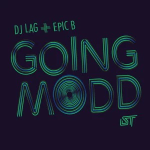 DJ Lag & Epic B - Going Modd, gqom music download, gqom 2018, fakaza gqom, download latest south african gqom music