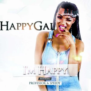 DJ Happygal - I’m Happy (feat. Professor & Speedy), new south africa afro house music, afro house 2018 download