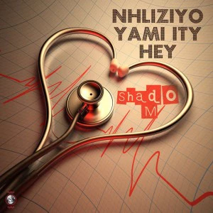 Shado M - Nhliziyo Yami Ity Hey - Latest gqom music, gqom tracks, gqom music download, club music, afro house music, mp3 download gqom music, gqom music 2018