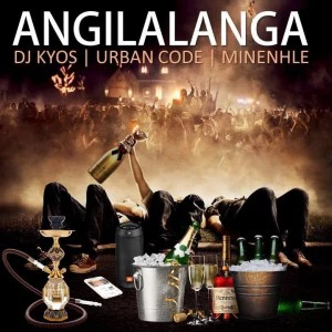 DJ Kyos - Angilalanga (feat. Urban Code & Minenhle), latest gqom music, new gqom songs 2018, gqom download mp3, fakaza 2018 gqom