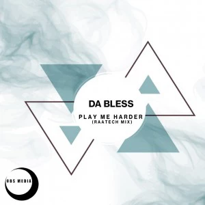 Da Bless - Play Me Harder (RaaTech Mix), south africa afro house music, download afro house 2018