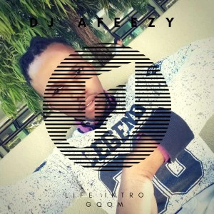 Dj Afeezy - Life Intro EP