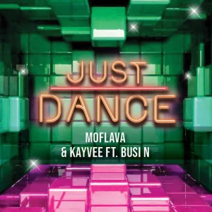 Mo Flava & KayVee - Just Dance (feat. Busi N) - latest house music, latest south african house, house music download, new house music 2018, afro house music, afro deep house, tribal house music, best house music, african house music