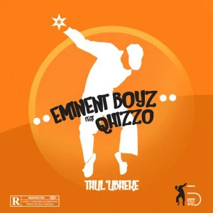 Eminent Boyz - Thul'Ubheke (feat. Qhizzo), new south africa house music, download latest afro house 2018